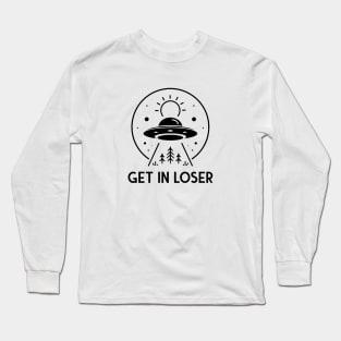 Get In Loser Long Sleeve T-Shirt